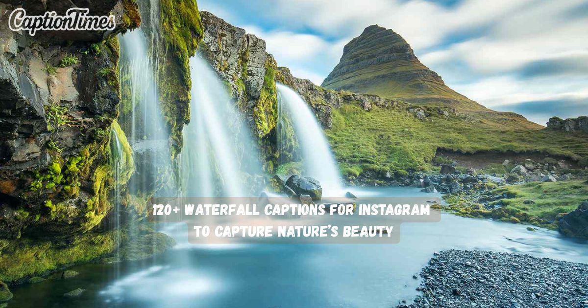 waterfall captions