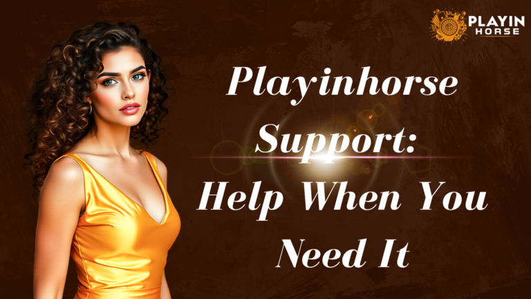 Playinhorse Support Options: Get Fast Help Right Now